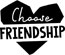 Choose Friendship